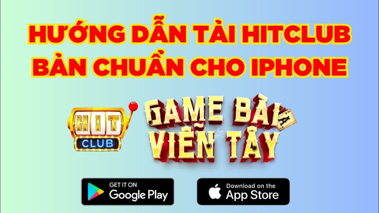 Hướng dẫn cách tải app Hitclub bằng iPhone cho người mới bắt đầu