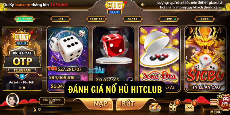 Đánh giá về trò chơi nổ hũ đang hot tại hitclub